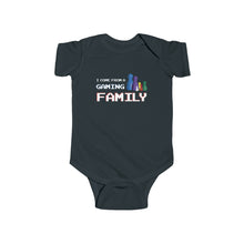 Load image into Gallery viewer, I Come From A Gaming Family - Infant Fine Jersey Bodysuit
