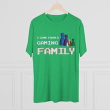 Load image into Gallery viewer, I Come From A Gaming Family - Men&#39;s Tri-Blend Crew Tee