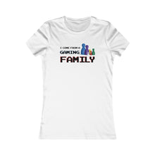 Load image into Gallery viewer, I Come From A Gaming Family - Women&#39;s Favorite Tee