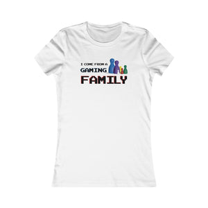 I Come From A Gaming Family - Women's Favorite Tee